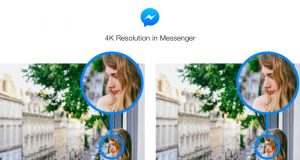 影像细节不再受影响，Facebook开放Messenger可传递4K分辨率照片！