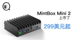 MintBoxMini2上市了，299美元起