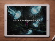 Adobe正式将“真·PhotoshopCC”体验推上iPad