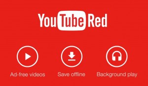 YouTube Red 每月 $9.99，终于等到无广告、离线收看、背景播放