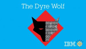 IBM 警告：恶意软件 Dyre Wolf 专对金融与大型企业下手